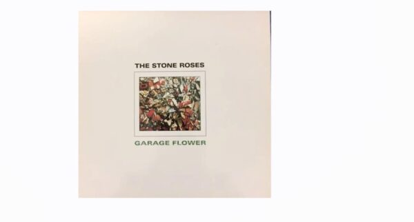 THE STONE ROSES - GARAGE FLOWER