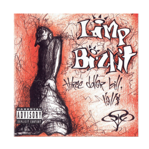 Limp Bizkit – Three Dollar Bill, Yall$